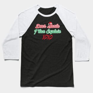 'Dear Santa I Can Explain Christmas' Christmas Gift Baseball T-Shirt